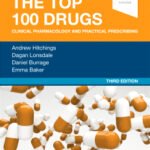 The Top 100 Drugs Clinical Pharmacology and Practical Prescribing (Color)