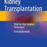 Kidney Transplantation: Step-by-Step Surgical Techniques (Color)