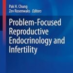 Problem-Focused Reproductive Endocrinology and Infertility (Color)