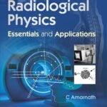 Radiological Physics Essentials and Applications Volume 1-2 (B&W)
