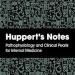 Huppert's Notes: Pathophysiology and Clinical Pearls for Internal Medicine (Color)
