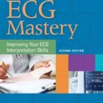 ECG Mastery: Improving Your ECG Interpretation Skills (Color)