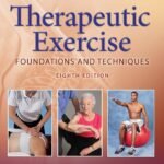 Therapeutic Exercise Foundations and Techniques Volume 1-2 (Color)