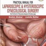 Practical Manual for Laparoscopic & Hysteroscopic Gynecological Surgery Part 1-2 (Color)