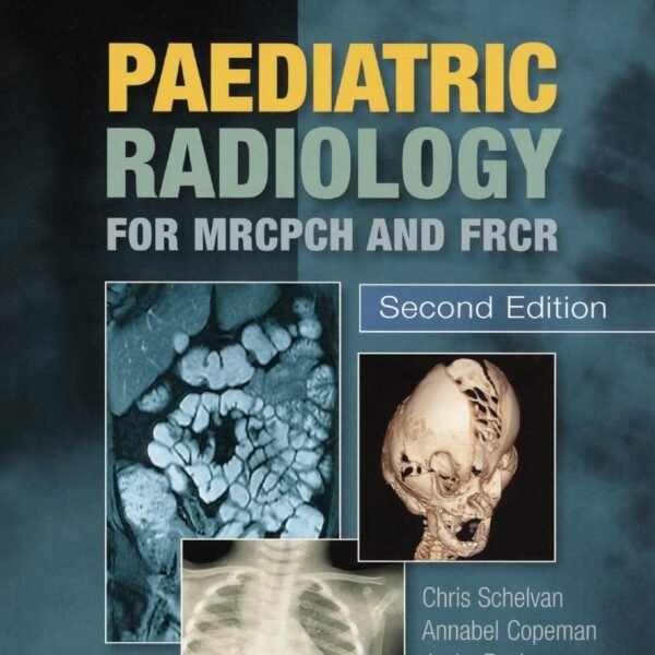 Paediatric Radiology for MRCPCH and FRCR (Color)