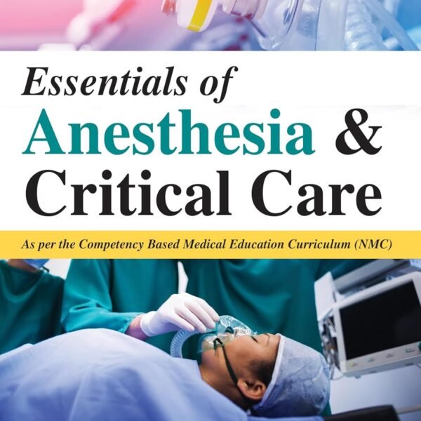 Essentials of Anesthesia & Critical Care (Color)