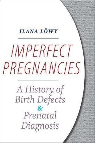 Imperfect Pregnancies: A History of Birth Defects and Prenatal Diagnosis (B&W)