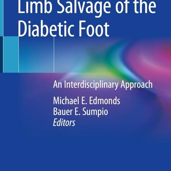 Limb Salvage of the Diabetic Foot: An Interdisciplinary Approach (Color)