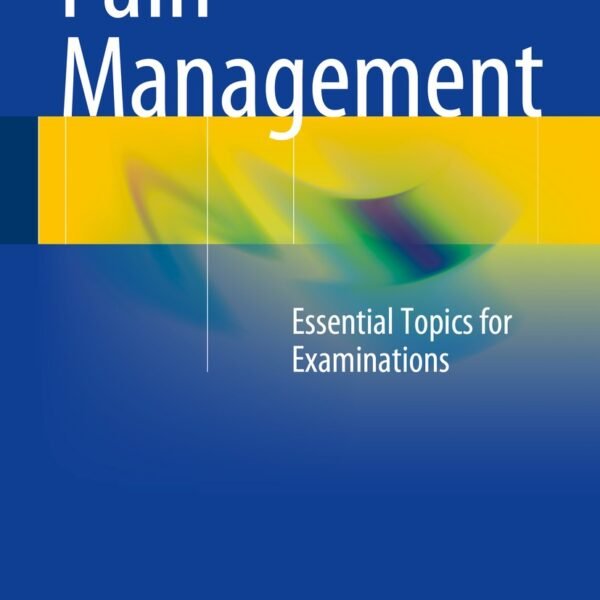 Pain Management: Essential Topics for Examinations (B&W)