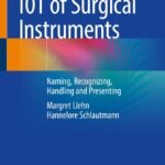 101 of Surgical Instruments: Naming, Recognizing, Handling and Presenting (Color)