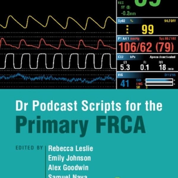 Dr Podcast Scripts for the Primary FRCA (B&W)