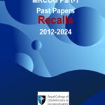 MRCOG Part 1 Recall Past Papers 2012-25 (B&W)