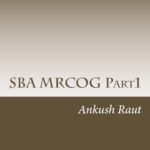 SBA MRCOG Part1 by Ankush Raut (B&W)