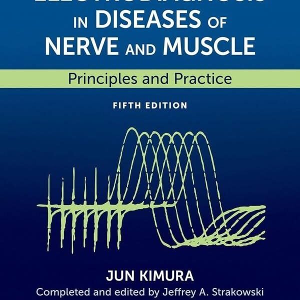 Electrodiagnosis in Diseases of Nerve and Muscle: Principles and Practice Volume 1-2 (Color)