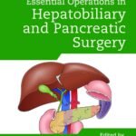 Bailey & Love's Essential Operations in Hepatobiliary and Pancreatic Surgery Volume 1-2 (Color)