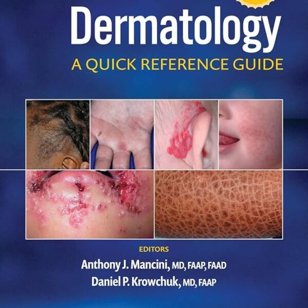 Pediatric Dermatology: A Quick Reference Guide Volume 1-2 (Color)