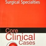 Core Clinical Cases in Medical and Surgical Specialties (B&W)