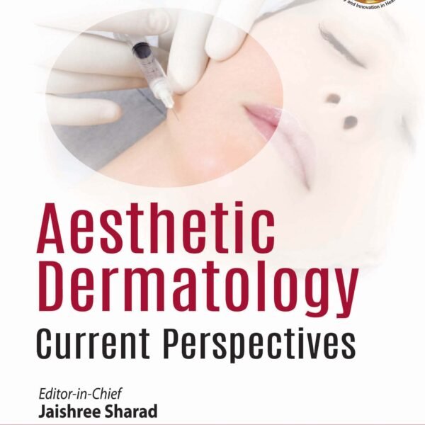 Aesthetic Dermatology: Current Perspectives (Color)