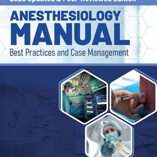 Anesthesiology Manual: Best Practices and Case Management Volume 1-2 (Color)