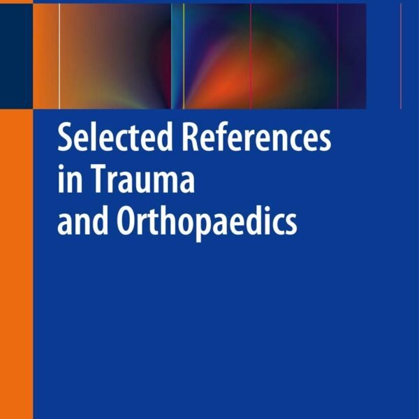 Selected References in Trauma and Orthopaedics (Color)