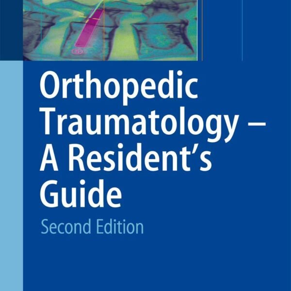 Orthopedic Traumatology - A Resident's Guide (Color)