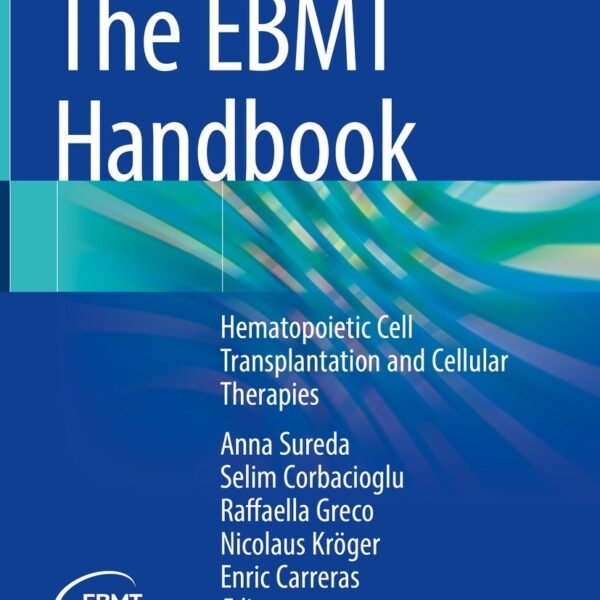 The EBMT Handbook: Hematopoietic Stem Cell Transplantation and Cellular Therapies Volume 1-2 (Color)