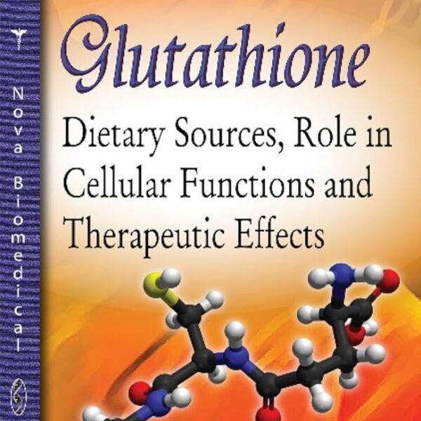 Glutathione: Dietary Sources, Role in Cellular Functions & Therapeutic Effects (Color)