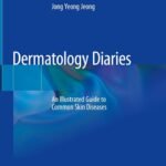 Dermatology Diaries: An Illustrated Guide to Common Skin Diseases (Color)