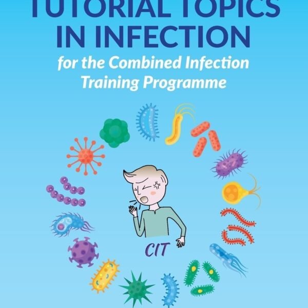 Tutorial Topics in Infection for the Combined Infection Training Programme (B&W)