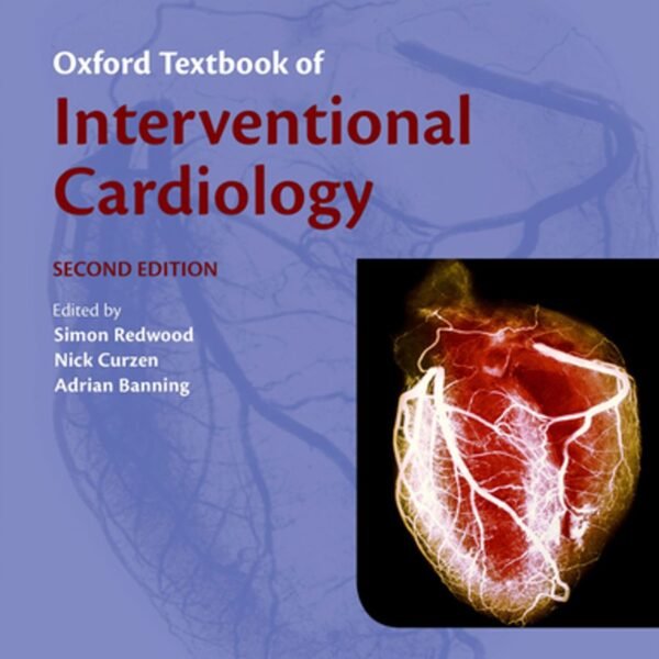 Oxford Textbook of Interventional Cardiology Volume 1-2 (Color)