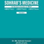 SOHRAB'S Medicine An Exclusive Solutions to MRCP Volume-1