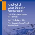 Handbook of Lower Extremity Reconstruction: Clinical Case-Based Review and Flap Atlas (Color)