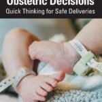 Obstetric Decisions: Quick Thinking for Safe Deliveries (Color)