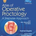 Atlas of Operative Proctology A Stepwise Approach (Color)