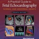 A Practical Guide to Fetal Echocardiography: Normal and Abnormal Hearts Part 1-2 (Color)