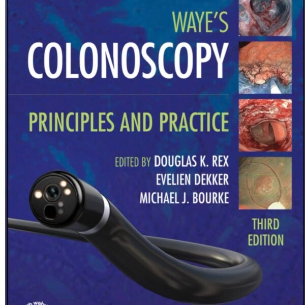 Waye’s Colonoscopy: Principles and Practice (Color)