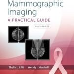 Mammographic Imaging: A Practical Guide (Color)