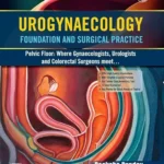 Urogynaecology: Foundation and Surgical Practice (Color)