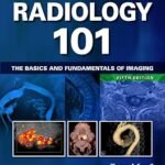 Radiology 101: The Basics and Fundamentals of Imaging (Color)