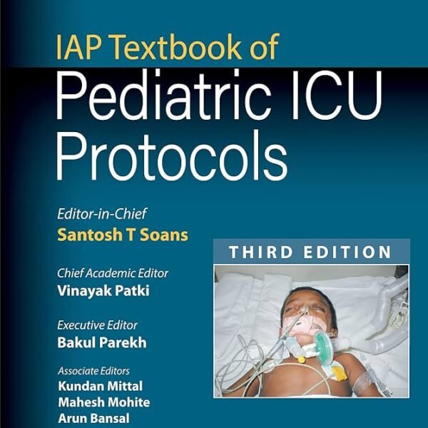 IAP Textbook of Pediatric ICU Protocols (Color)