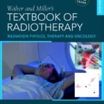 Walter and Miller's Textbook of Radiotherapy: Radiation Physics, Therapy and Oncology (Color)