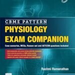 CBME Pattern Physiology Exam Companion: Case scenarios, MCQs, Reason out and AETCOM questions included (Color)