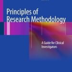 Principles of Research Methodology: A Guide for Clinical Investigators (B&W)
