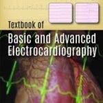 Textbook of Basic and Advanced Electrocardiography
