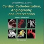 Grossman & Baim's Cardiac Catheterization, Angiography, and Intervention Part 1-5 (Color)